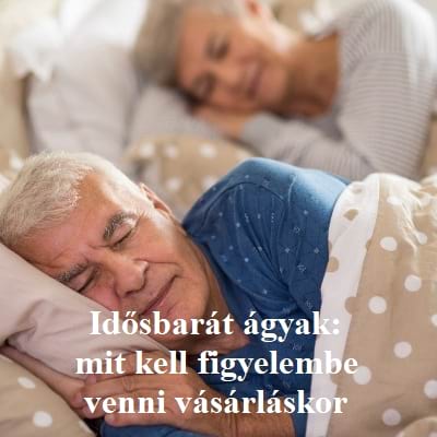 Idősbarát ágyak: mit kell figyelembe venni vásárláskor