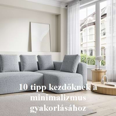 10 tipp kezdőknek a minimalizmus gyakorlásához